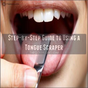 Step-by-Step Guide to Using a Tongue Scraper