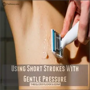 Using Short Strokes With Gentle Pressure