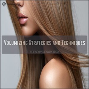 Volumizing Strategies and Techniques