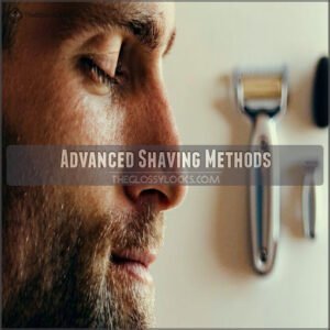 Advanced Shaving Methods