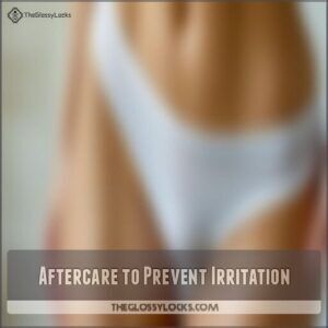 Aftercare to Prevent Irritation