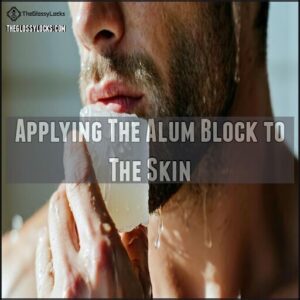 Applying The Alum Block to The Skin