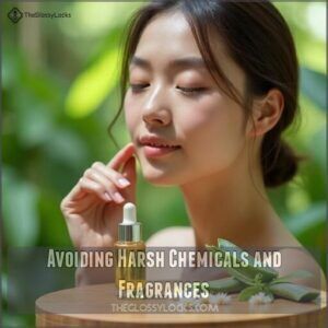 Avoiding Harsh Chemicals and Fragrances Avoiding Harsh Chemicals and Fragrances