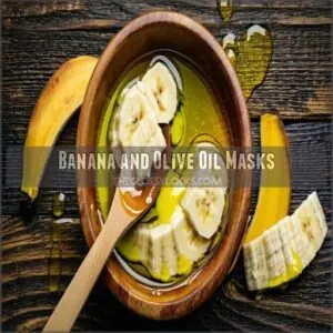 Banana and Olive Oil Masks Banana and Olive Oil Masks
