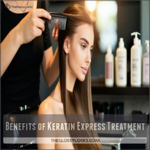 Benefits of Keratin Express Treatment