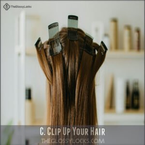 C. Clip Up Your Hair