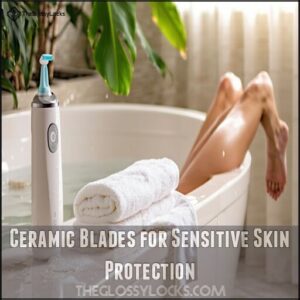 Ceramic Blades for Sensitive Skin Protection