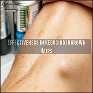 Effectiveness in Reducing Ingrown Hairs