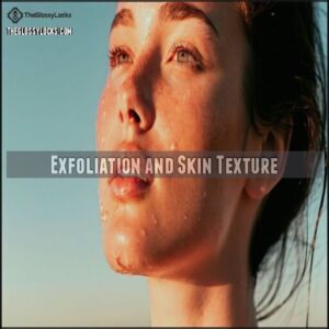 Exfoliation and Skin Texture