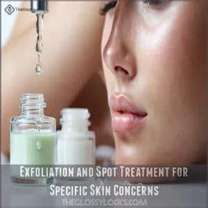 Exfoliation and Spot Treatment for Specific Skin Concerns