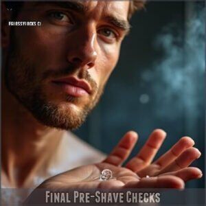 Final Pre-Shave Checks