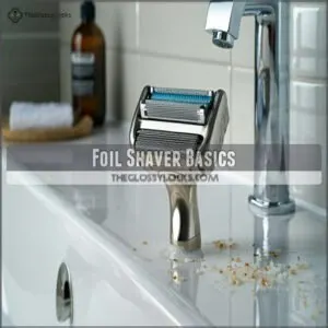 Foil Shaver Basics