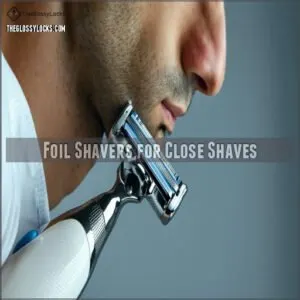 Foil Shavers for Close Shaves