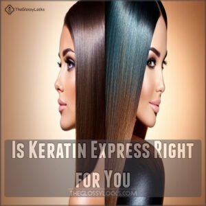 Is Keratin Express Right for You