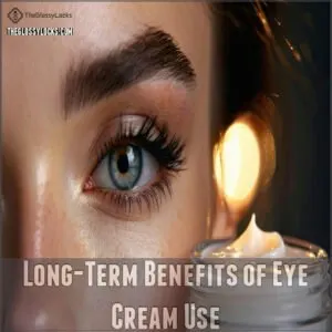 Long-Term Benefits of Eye Cream Use