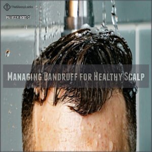 Managing Dandruff for Healthy Scalp