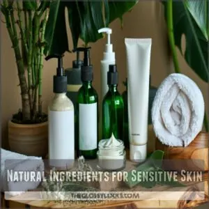 Natural Ingredients for Sensitive Skin