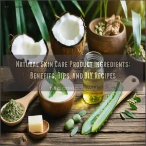 natural skin care product ingredients natural skin care product ingredients