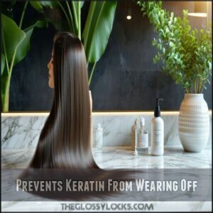 Prevents Keratin From Wearing Off