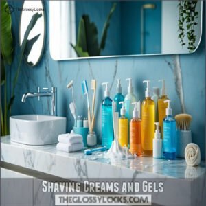 Shaving Creams and Gels