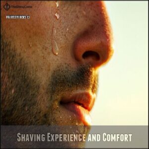 Shaving Experience and Comfort