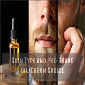 Skin Type and Pre-Shave Oil/Cream Choice