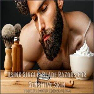 Using Single-Blade Razors for Sensitive Skin Using Single-Blade Razors for Sensitive Skin