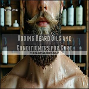 Adding Beard Oils and Conditioners for Care