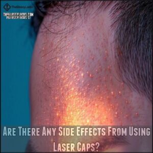 Are There Any Side Effects From Using Laser Caps