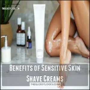 Benefits of Sensitive Skin Shave Creams