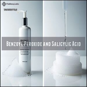 Benzoyl Peroxide and Salicylic Acid