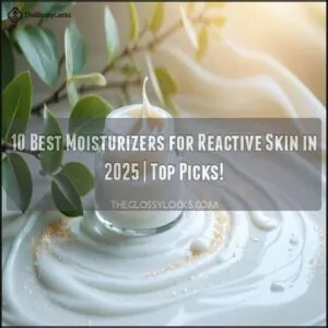 best moisturizer for reactive skin best moisturizer for reactive skin