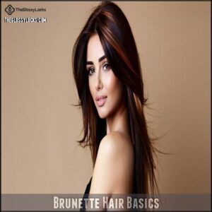 Brunette Hair Basics