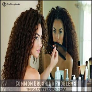 Common Brushing Problems