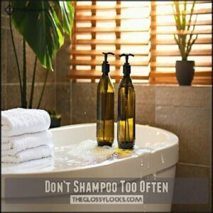 Don’t Shampoo Too Often