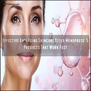 effective anti aging skincare after menopause