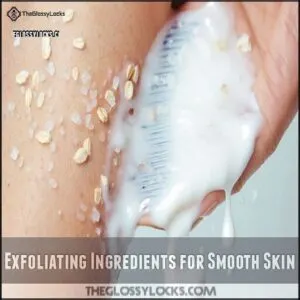 Exfoliating Ingredients for Smooth Skin