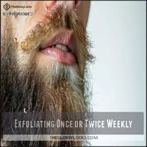 Exfoliating Once or Twice Weekly