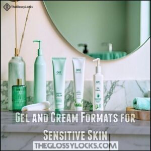 Gel and Cream Formats for Sensitive Skin