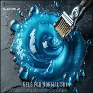 Gels for Normal Skin