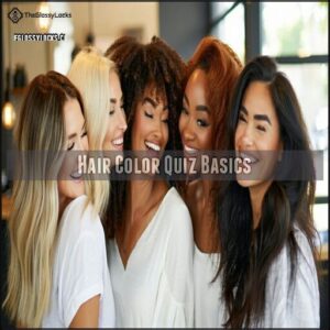 Hair Color Quiz Basics Hair Color Quiz Basics