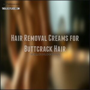 Hair Removal Creams for Buttcrack Hair