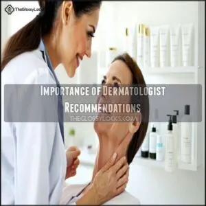 Importance of Dermatologist Recommendations