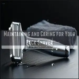 Maintaining and Caring for Your Back Shaver