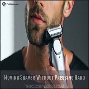 Moving Shaver Without Pressing Hard