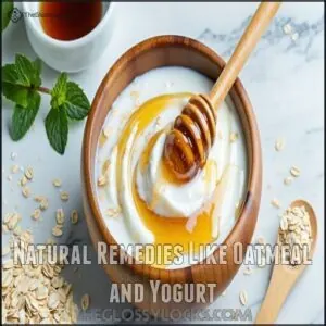 Natural Remedies Like Oatmeal and Yogurt Natural Remedies Like Oatmeal and Yogurt