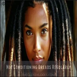Not Conditioning Dreads Regularly Not Conditioning Dreads Regularly