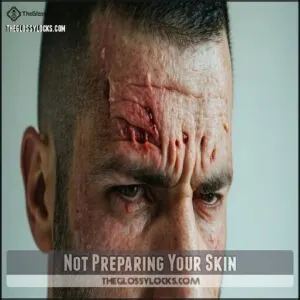 Not Preparing Your Skin
