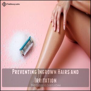 Preventing Ingrown Hairs and Irritation