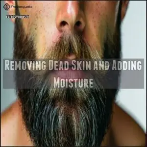 Removing Dead Skin and Adding Moisture